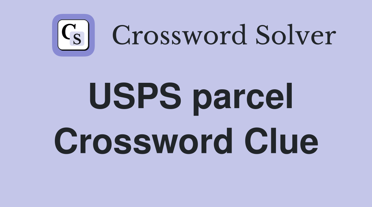 USPS parcel Crossword Clue