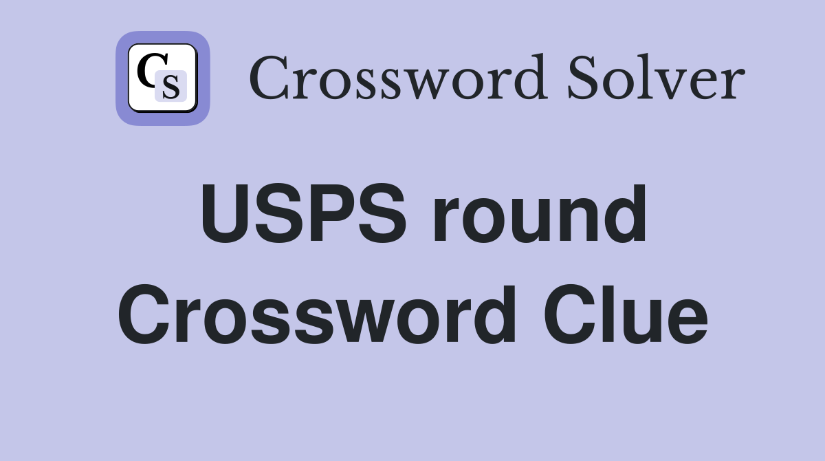 USPS round Crossword Clue