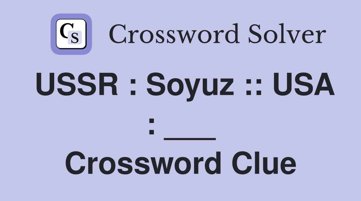 USSR : Soyuz :: USA : ___ Crossword Clue