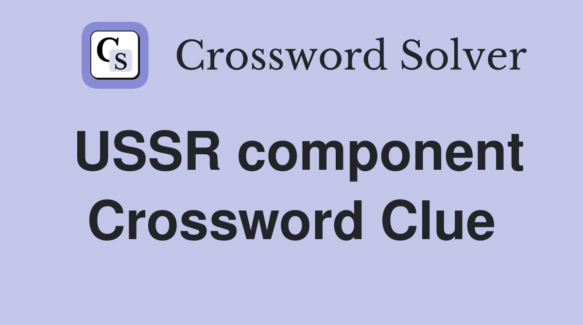 USSR component Crossword Clue