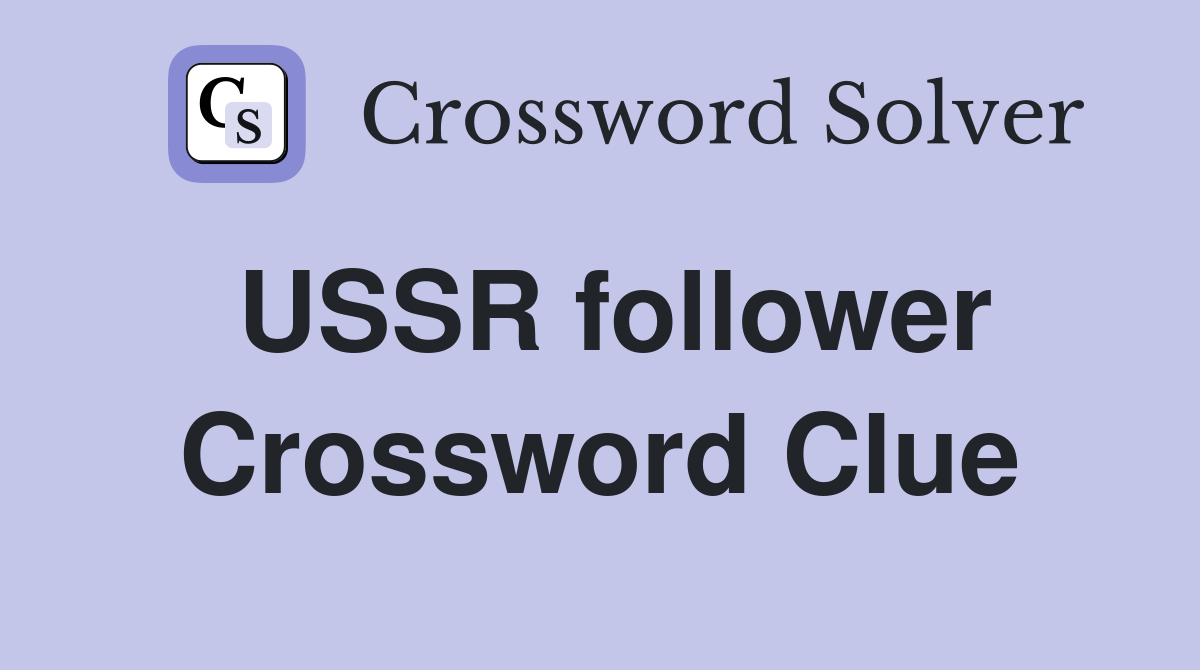USSR follower Crossword Clue