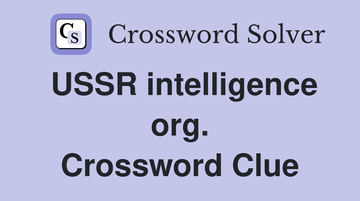 USSR intelligence org. Crossword Clue