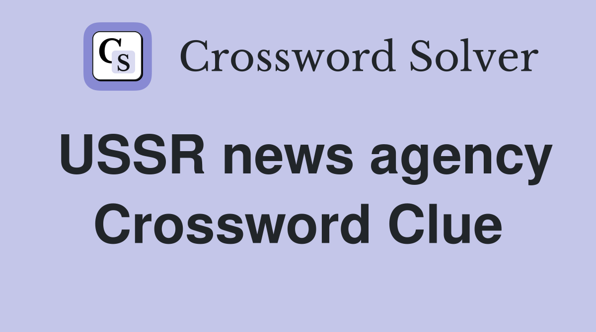 USSR news agency Crossword Clue