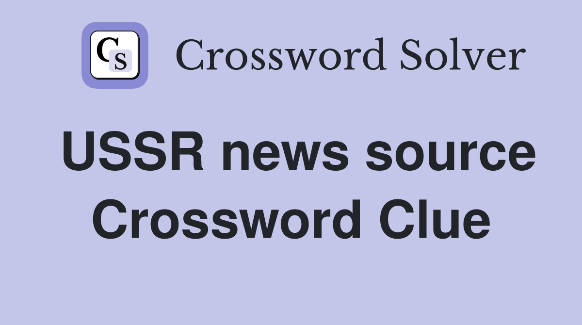 USSR news source Crossword Clue