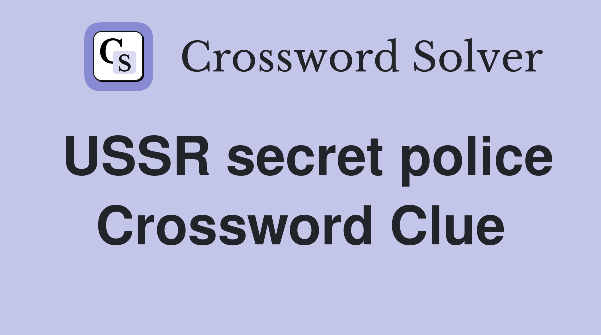 USSR secret police Crossword Clue