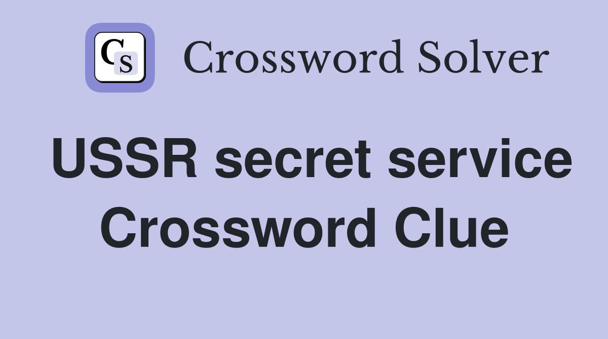 USSR secret service Crossword Clue