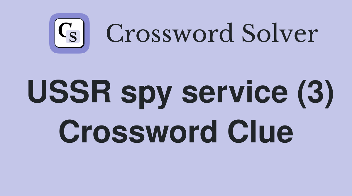 USSR spy service (3) Crossword Clue