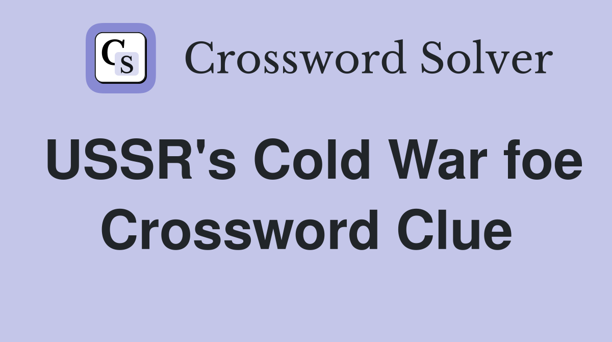 USSR's Cold War foe Crossword Clue