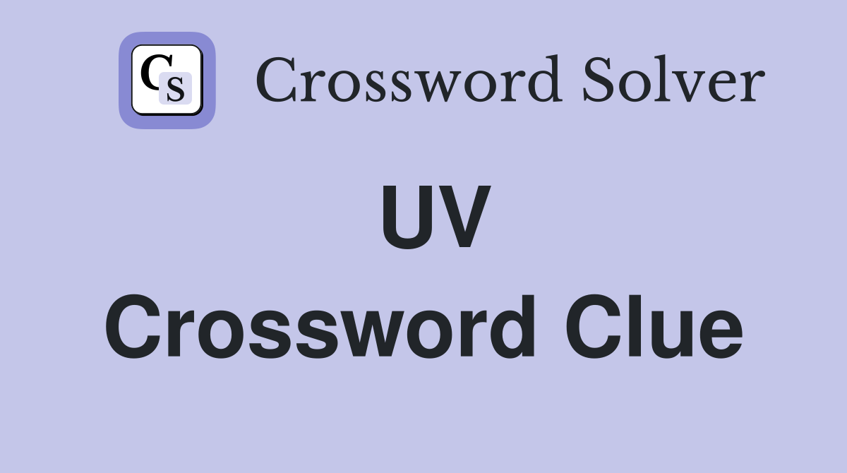UV Crossword Clue