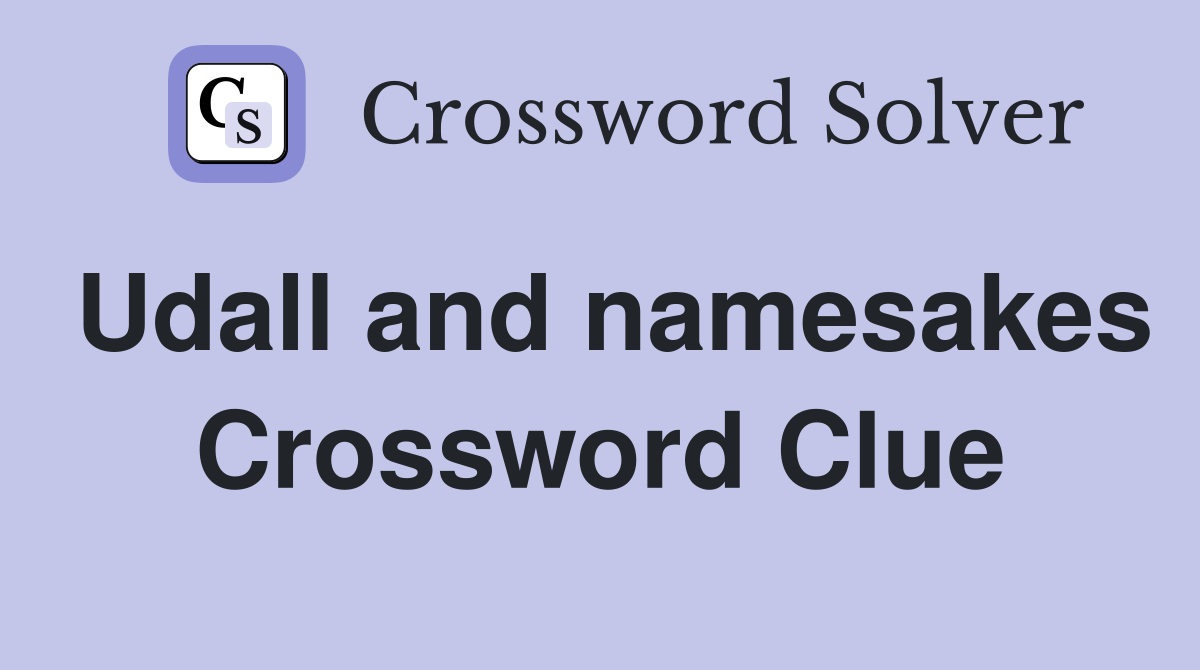 Udall and namesakes Crossword Clue