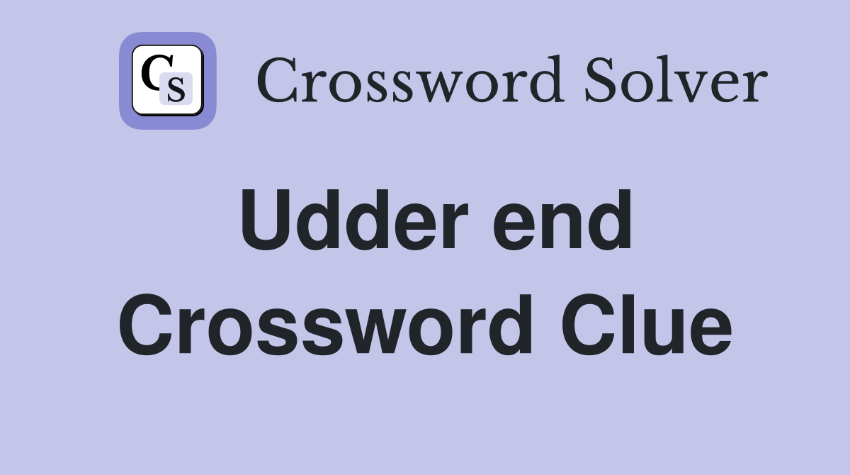 Udder end Crossword Clue