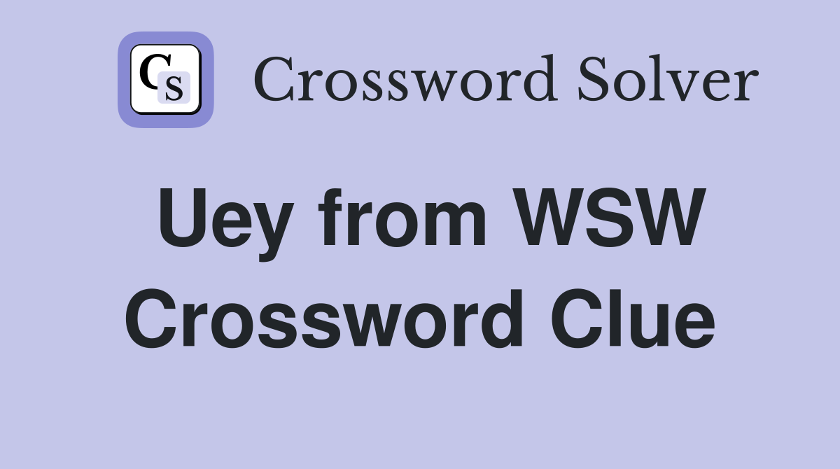 Uey from WSW Crossword Clue