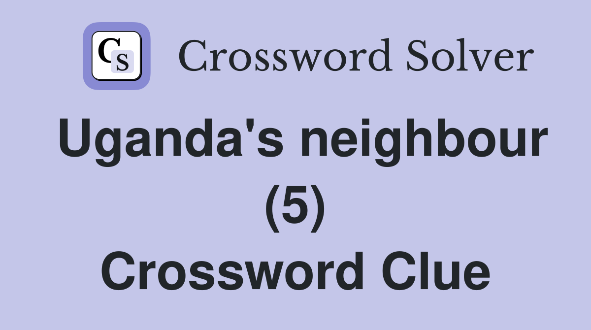 Uganda's neighbour (5) Crossword Clue