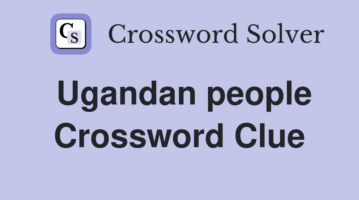 Ugandan people Crossword Clue