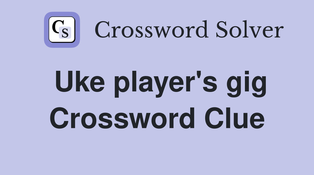 Uke player's gig Crossword Clue