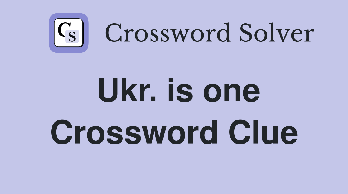 Ukr. is one Crossword Clue