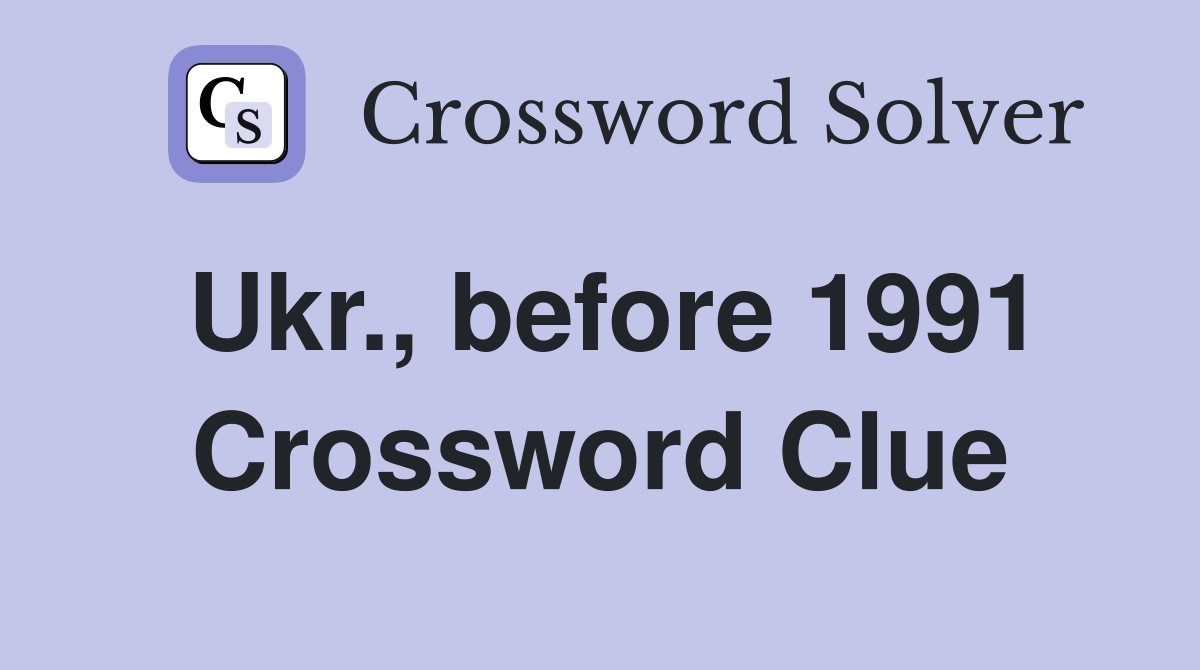 Ukr., before 1991 Crossword Clue
