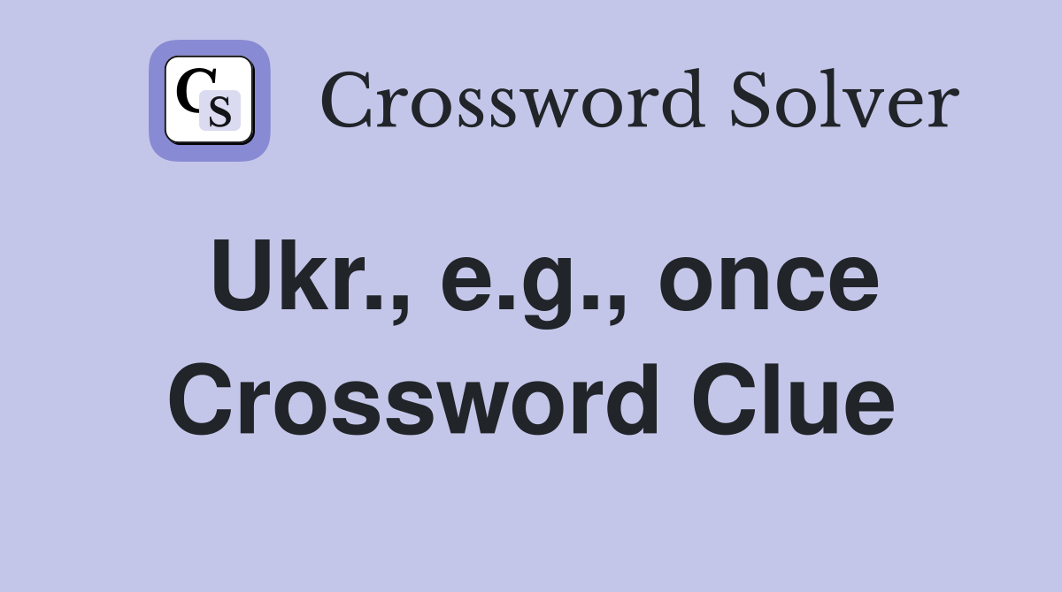 Ukr., e.g., once Crossword Clue