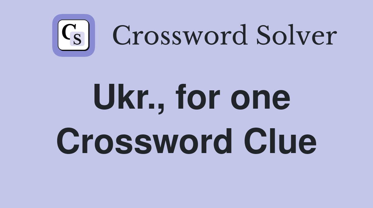 Ukr., for one Crossword Clue