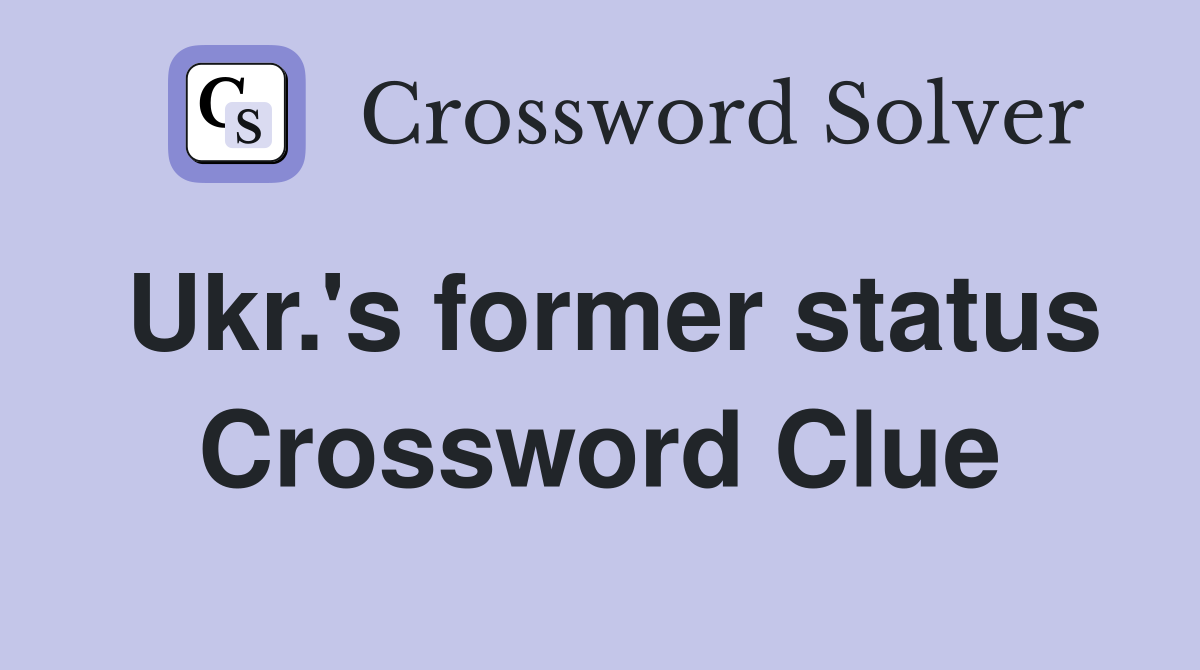 Ukr.'s former status Crossword Clue