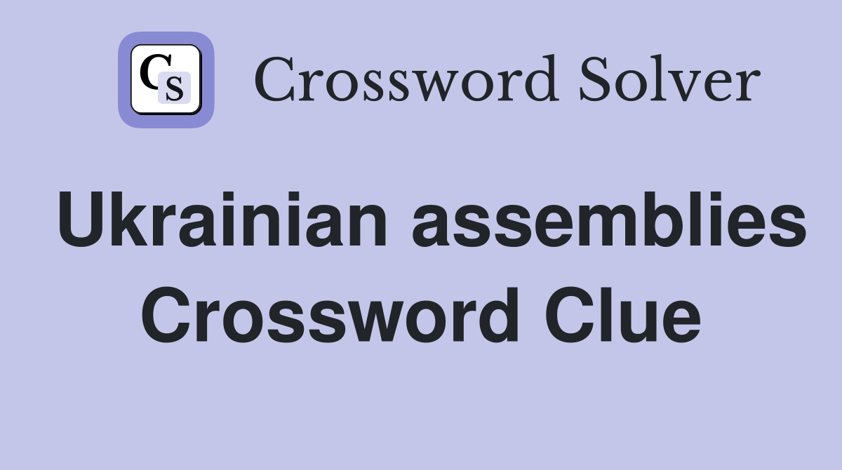 Ukrainian assemblies Crossword Clue