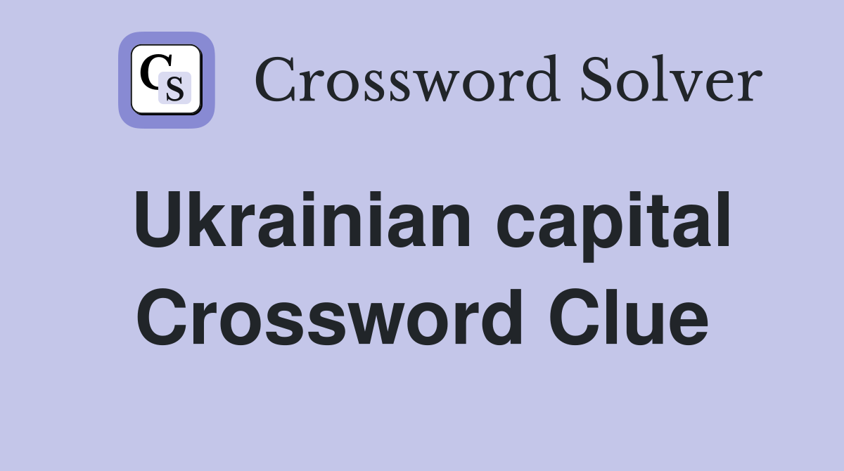 Ukrainian capital Crossword Clue