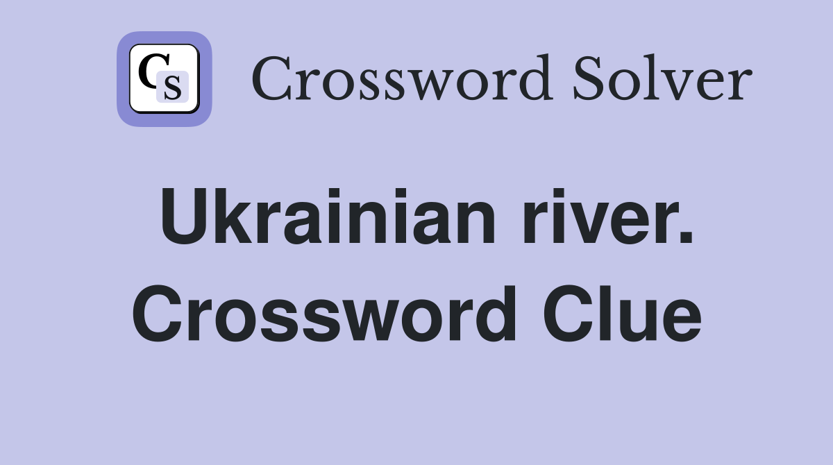 Ukrainian river. Crossword Clue