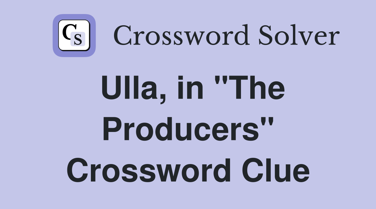 Ulla, in "The Producers" Crossword Clue