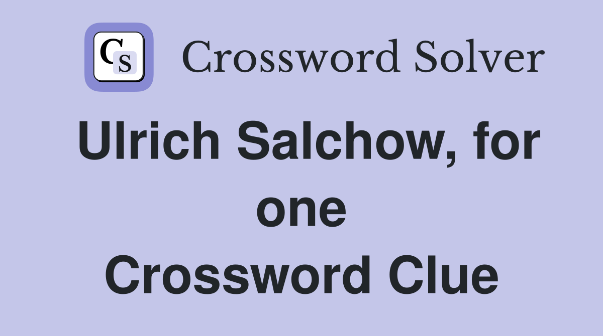 Ulrich Salchow, for one Crossword Clue