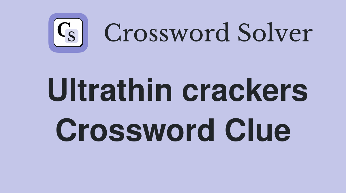 Ultrathin crackers Crossword Clue