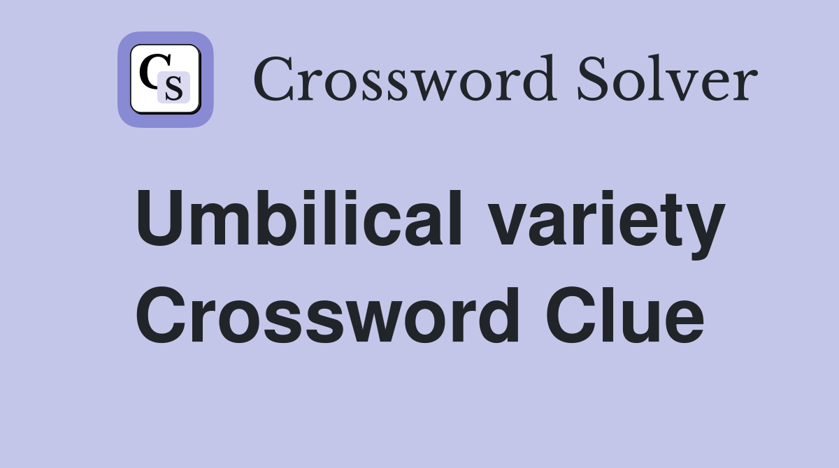 Umbilical variety Crossword Clue
