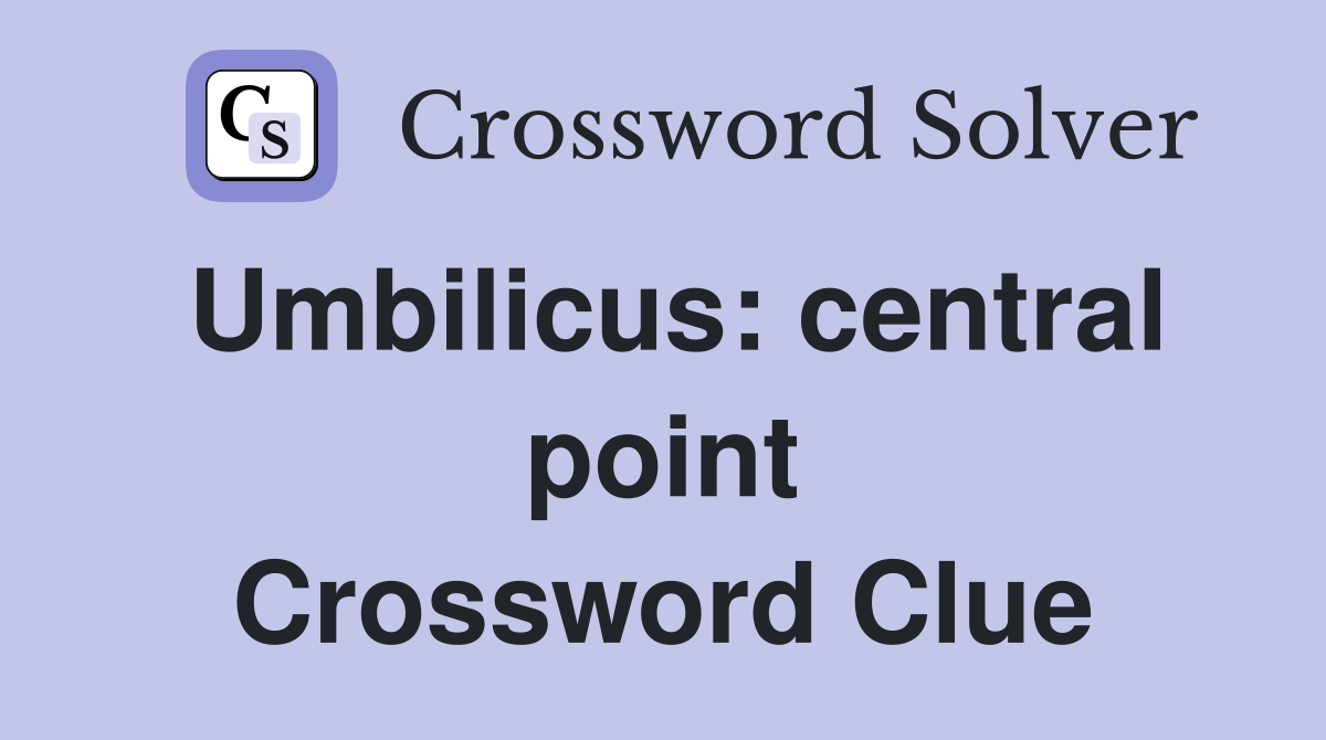 Umbilicus: central point Crossword Clue