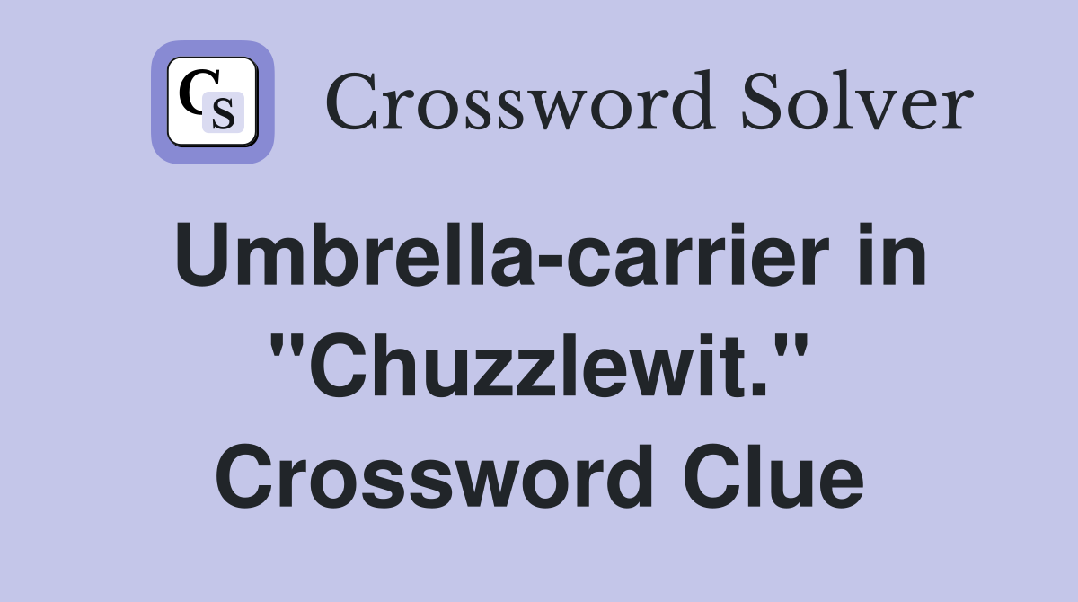 Umbrella-carrier in "Chuzzlewit." Crossword Clue