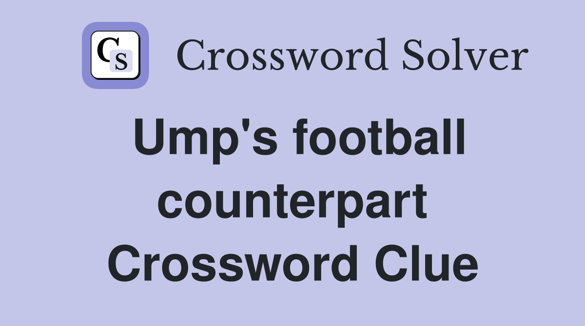 Ump's football counterpart Crossword Clue