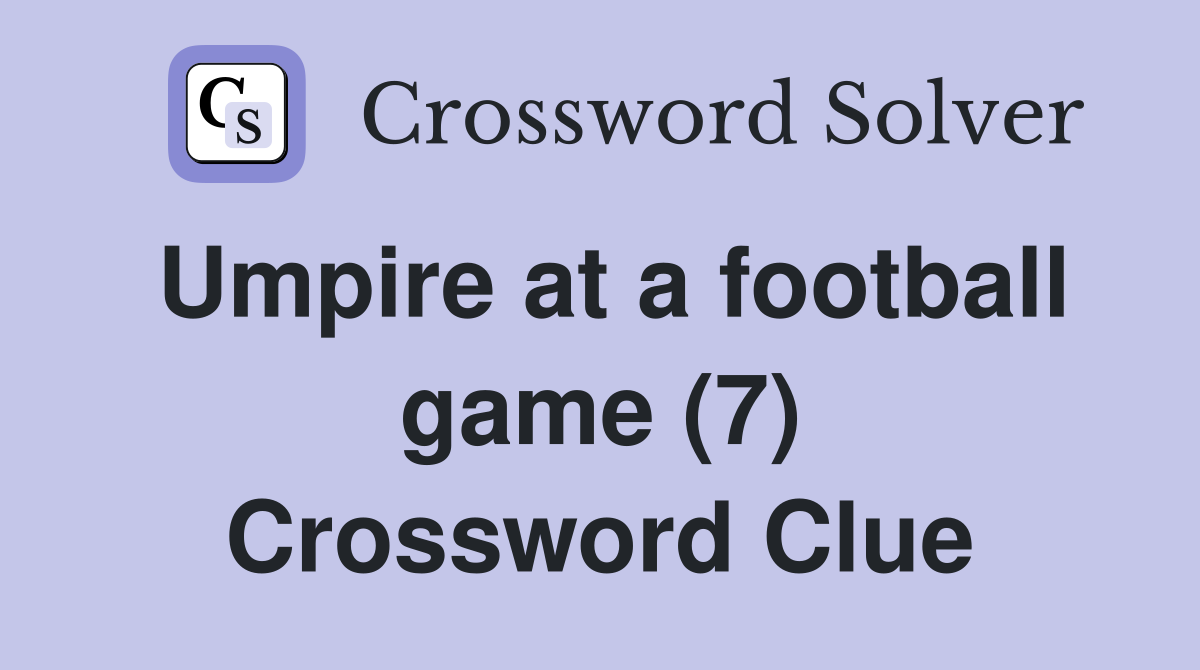Umpire at a football game (7) Crossword Clue