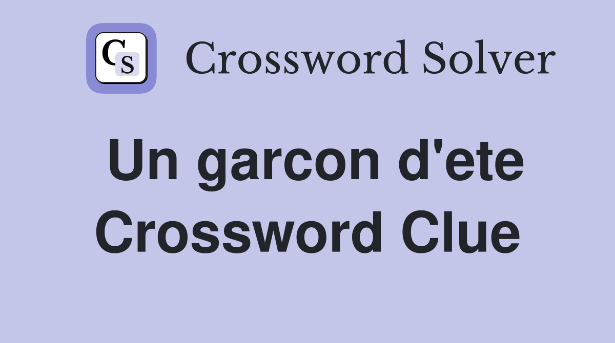 Un garcon d'ete Crossword Clue