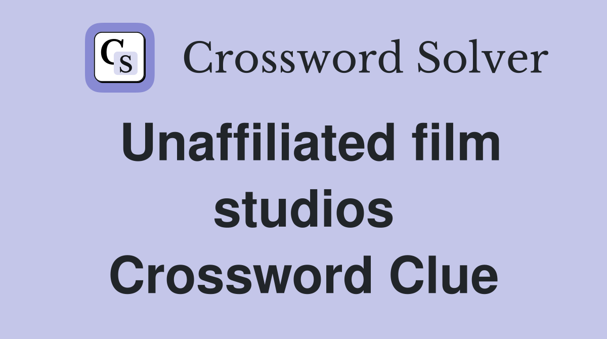 Unaffiliated film studios Crossword Clue