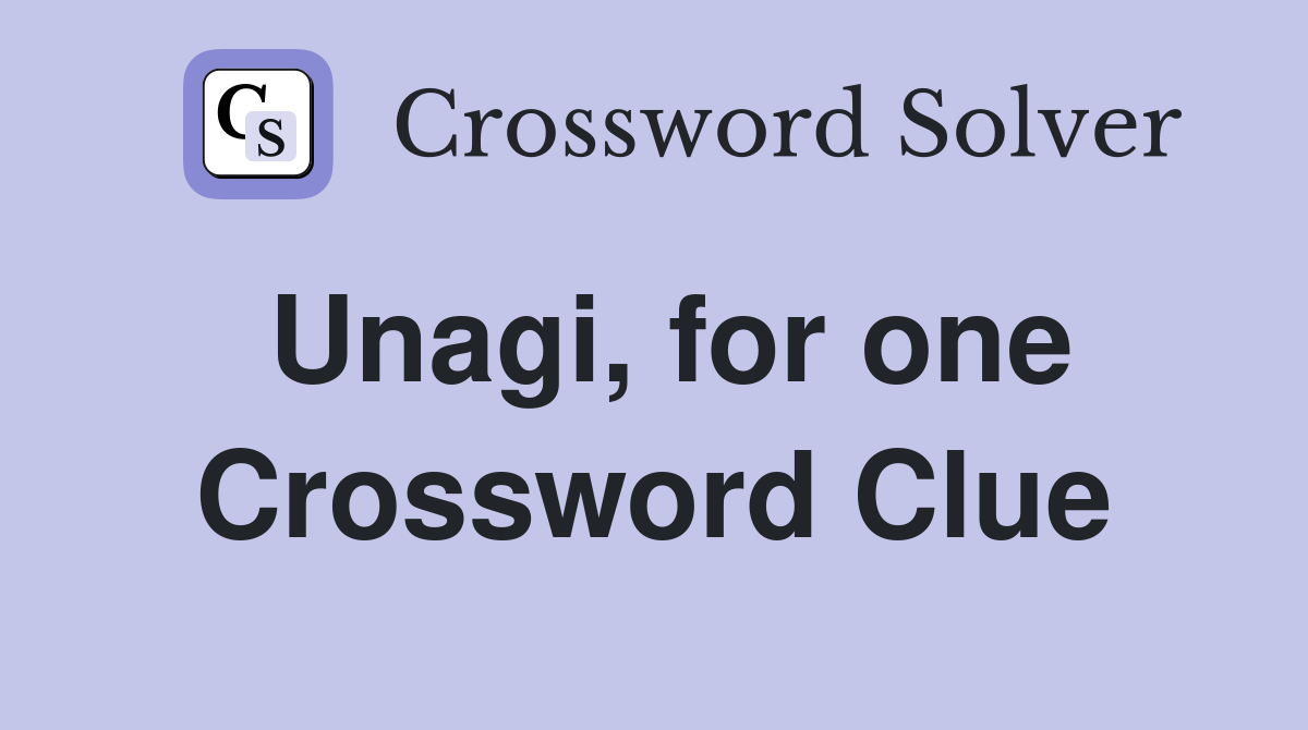 Unagi, for one Crossword Clue