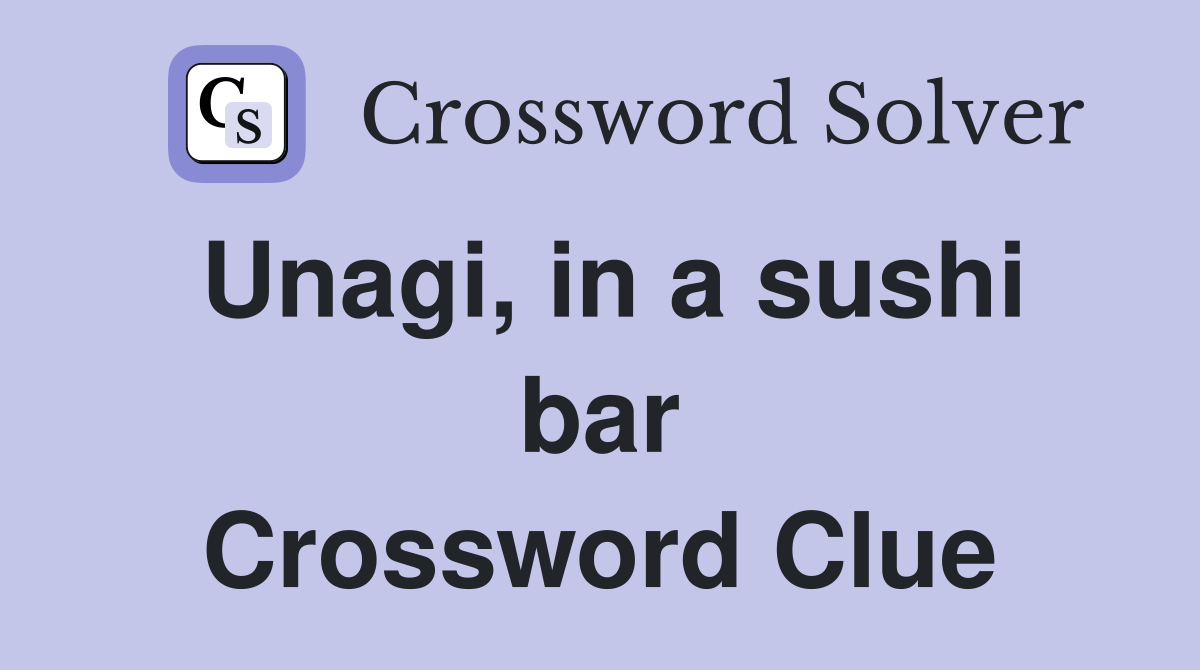 Unagi, in a sushi bar Crossword Clue