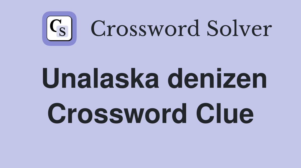 Unalaska denizen Crossword Clue