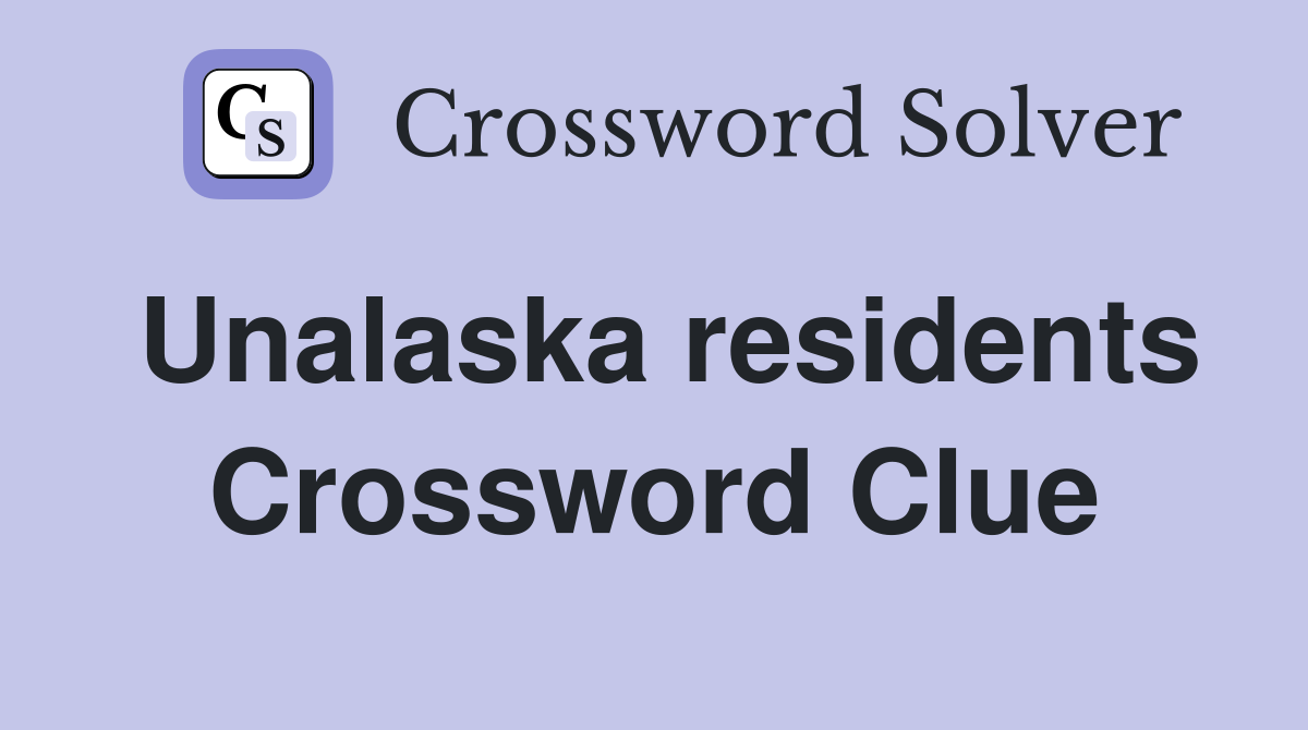 Unalaska residents Crossword Clue