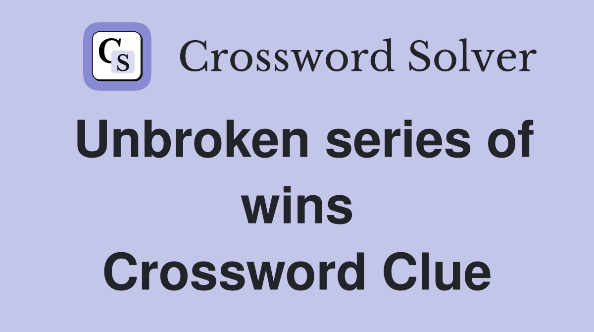 Unbroken series of wins Crossword Clue