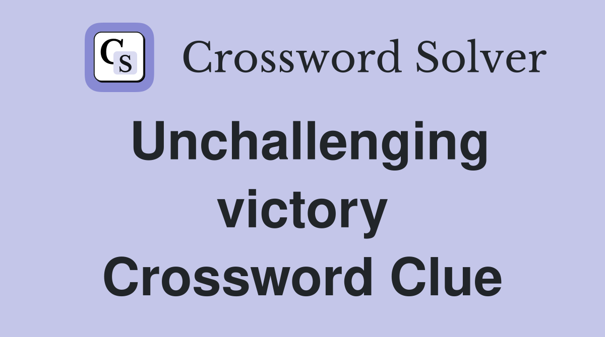Unchallenging victory Crossword Clue