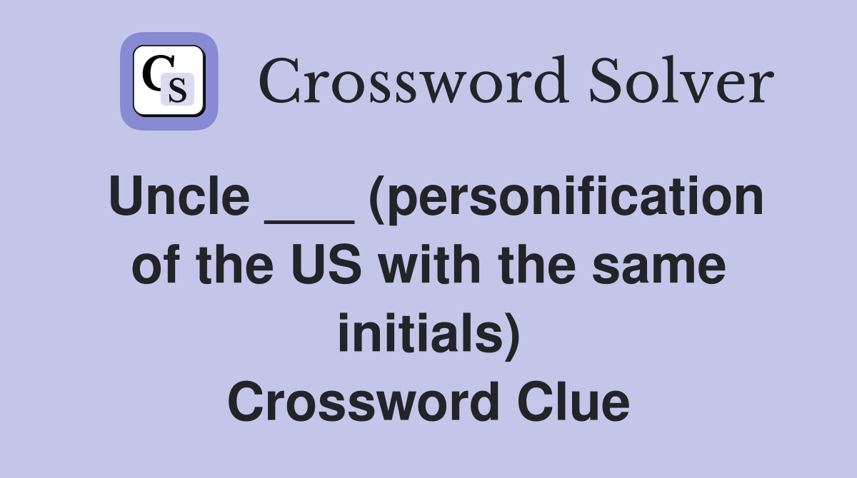 Uncle ___ (personification of the US with the same initials) Crossword Clue