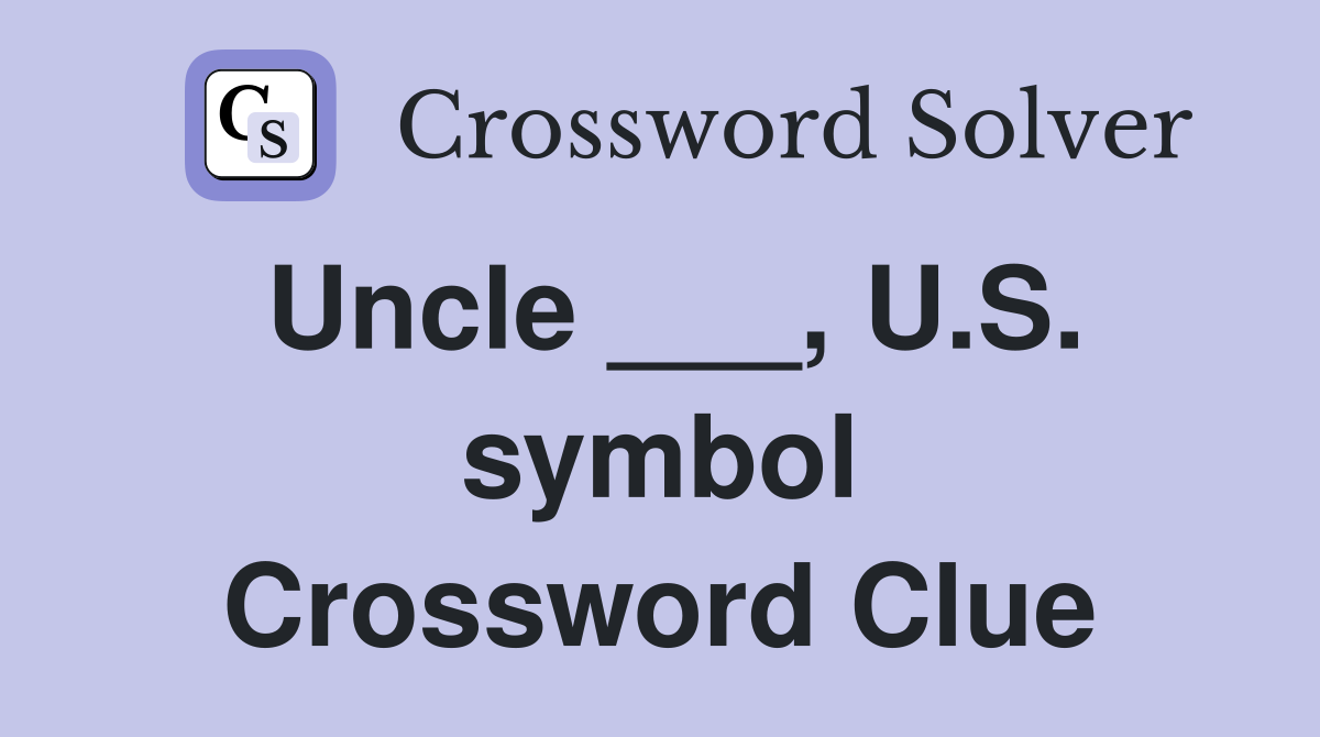 Uncle ___, U.S. symbol Crossword Clue