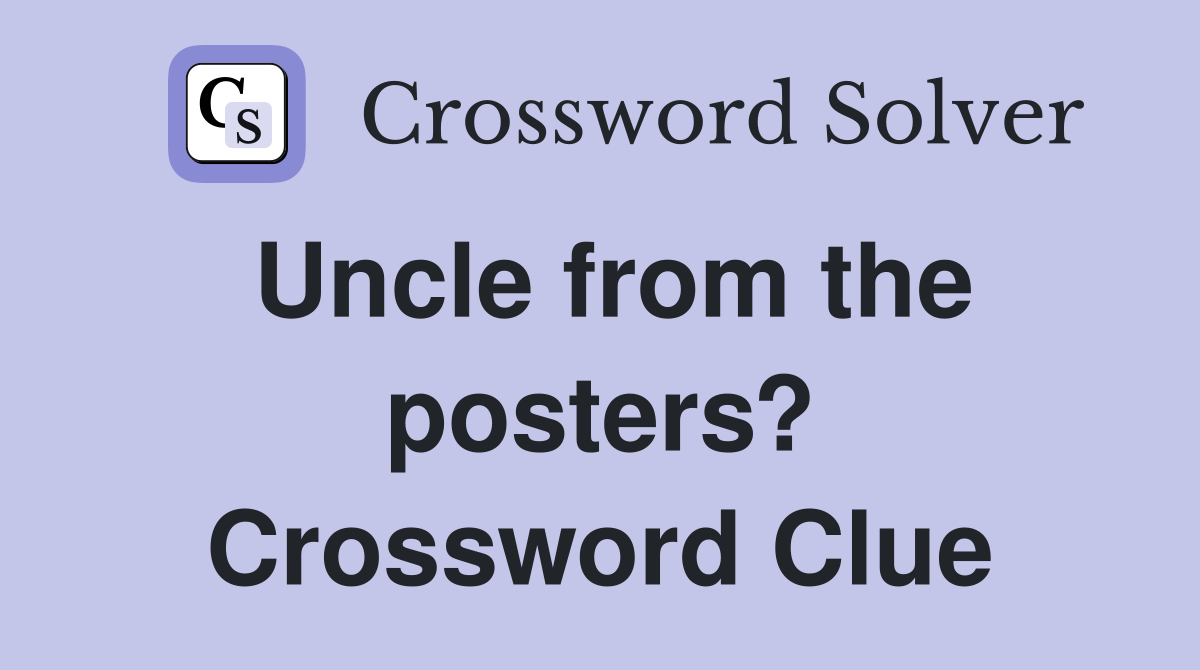 Uncle from the posters? Crossword Clue