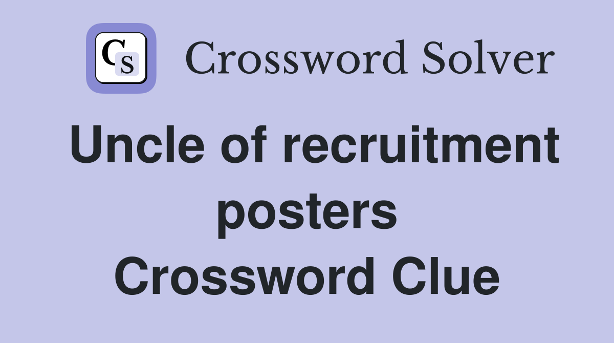 Uncle of recruitment posters Crossword Clue