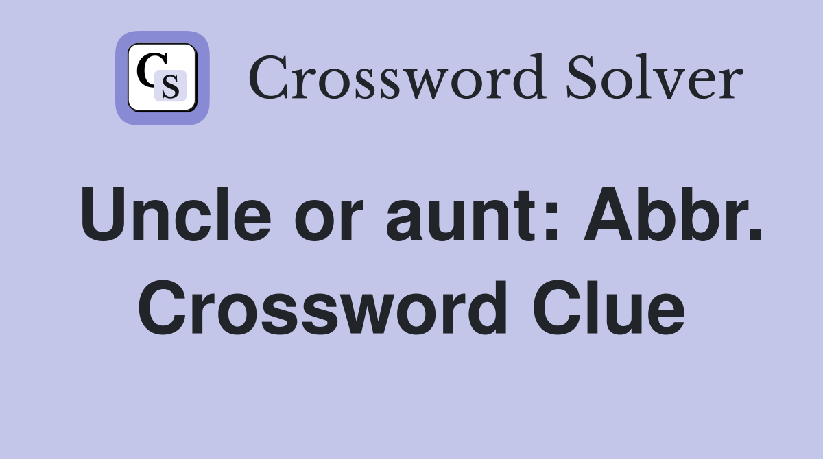 Uncle or aunt: Abbr. Crossword Clue
