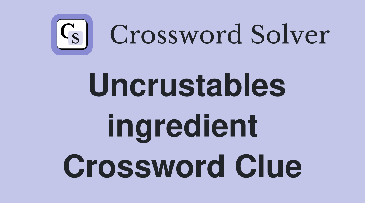 Uncrustables ingredient Crossword Clue