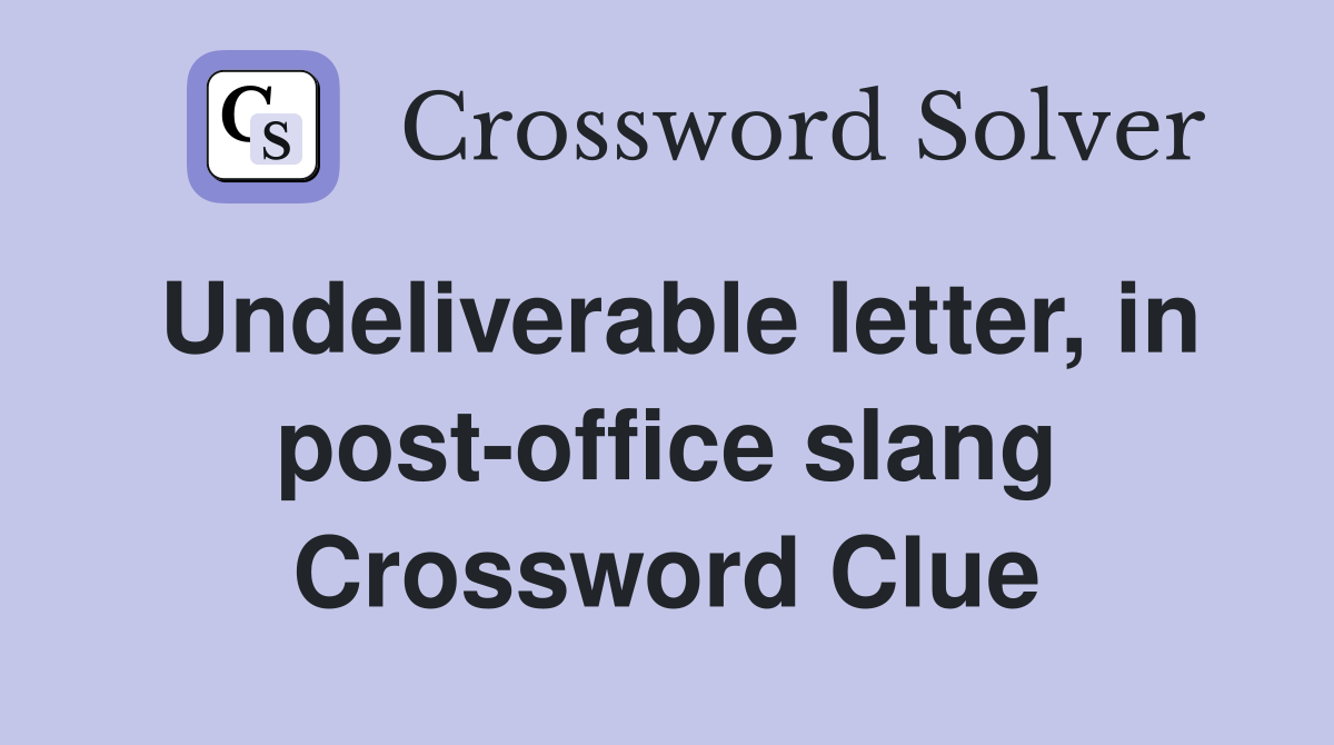 Undeliverable letter, in post-office slang Crossword Clue